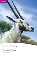 Bernard Smith - The White Oryx: Easystarts (Penguin Readers (Graded Readers)) - 9781405876728 - V9781405876728