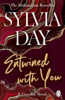 Sylvia Day - Entwined With You (Crossfire, Book 3) - 9781405910279 - V9781405910279