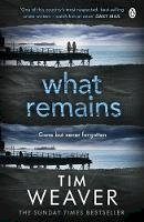 Tim Weaver - What Remains (David Raker Series) - 9781405913485 - V9781405913485