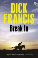 Francis, Dick - Break in - 9781405916677 - V9781405916677
