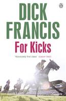 Dick Francis - For Kicks - 9781405916899 - V9781405916899