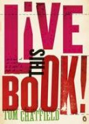 Tom Chatfield - Live This Book - 9781405919364 - V9781405919364