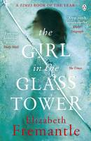 Elizabeth Fremantle - The Girl in the Glass Tower - 9781405920049 - V9781405920049