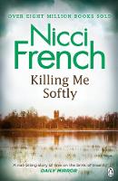 Nicci French - Killing Me Softly: With a new introduction by Peter Robinson - 9781405920643 - V9781405920643