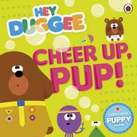 Hey Duggee - Hey Duggee: Cheer Up, Pup! - 9781405924320 - V9781405924320