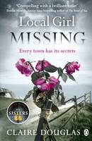 Claire Douglas - Local Girl Missing: The thrilling Sunday Times bestseller from the author of The Couple at No 9 - 9781405926393 - V9781405926393
