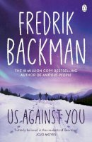 Fredrik Backman - Us Against You: From the New York Times bestselling author of A Man Called Ove and Anxious People - 9781405930239 - 9781405930239
