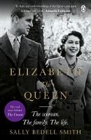 Sally Bedell Smith - Elizabeth the Queen: The real story behind The Crown - 9781405932165 - V9781405932165