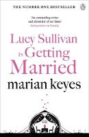 Marian Keyes - Lucy Sullivan is Getting Married - 9781405934398 - 9781405934398