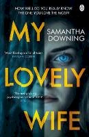 Samantha Downing - My Lovely Wife: The gripping Richard & Judy thriller that will give you chills this winter - 9781405939300 - 9781405939300