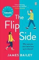 Bailey, James - The Flip Side: 'Utterly charming, funny and very relatable’ Josie Silver - 9781405945714 - 9781405945714