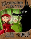 Shaskan,,trisha Speed - Honestly, Red Riding Hood Was Rotten!: The Story of Little Red Riding Hood as Told by the Wolf - 9781406243109 - V9781406243109