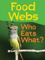 Claire Llewellyn - Food Webs: Who Eats What? (Show Me Science) - 9781406274370 - V9781406274370