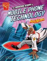Enz, Tammy - The Amazing Story of Mobile Phone Technology: Max Axiom Stem Adventures (Graphic Non Fiction: Graphic Science) - 9781406279702 - V9781406279702