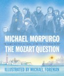 Sir Michael Morpurgo - Mozart Question - 9781406312201 - KMK0014660
