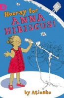 Atinuke - Hooray for Anna Hibiscus! - 9781406314953 - V9781406314953