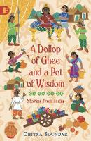 Chitra Soundar - A Dollop of Ghee and a Pot of Wisdom - 9781406317022 - V9781406317022