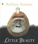 Anthony Browne - Little Beauty - 9781406319309 - V9781406319309