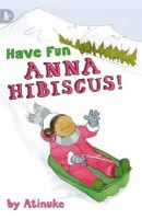 Atinuke - Have Fun, Anna Hibiscus! - 9781406320671 - V9781406320671