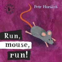 Petr Horácek - Run, Mouse, Run! - 9781406325096 - V9781406325096