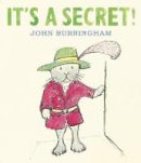 Burningham  Joh - Its A Secret - 9781406326116 - V9781406326116