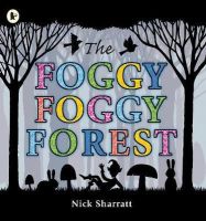 Nick Sharratt - The Foggy, Foggy Forest - 9781406327847 - V9781406327847