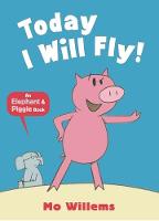 Mo Willems - Today I Will Fly! - 9781406338485 - 9781406338485