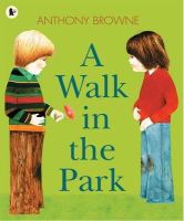 Anthony Browne - A Walk in the Park - 9781406341645 - V9781406341645