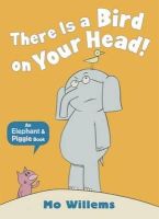 Mo Willems - There Is a Bird on Your Head! - 9781406348248 - V9781406348248