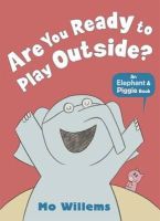 Mo Willems - Are You Ready to Play Outside? - 9781406348255 - V9781406348255