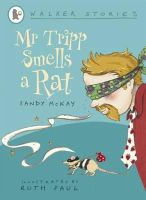 Sandy Mckay - Mr Tripp Smells a Rat - 9781406353334 - 9781406353334