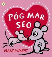 Mary Murphy - Pog Mar Seo (a Kiss Like This) - 9781406354485 - KMK0022002