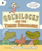 Mo Willems - Goldilocks and the Three Dinosaurs - 9781406355321 - V9781406355321