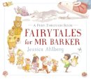 Jessica Ahlberg - Fairytales for Mr Barker - 9781406355888 - 9781406355888