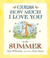 Sam Mcbratney - Guess How Much I Love You in the Summer - 9781406358179 - V9781406358179