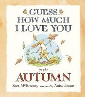 Sam Mcbratney - Guess How Much I Love You in the Autumn - 9781406359701 - V9781406359701