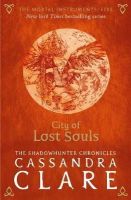 Cassandra Clare - The Mortal Instruments 5: City of Lost Souls - 9781406362206 - V9781406362206