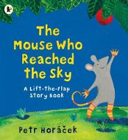 Petr Horacek - The Mouse Who Reached the Sky - 9781406365641 - V9781406365641