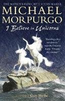 Michael Morpurgo - I Believe in Unicorns - 9781406366402 - V9781406366402