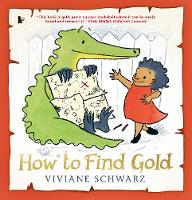 Viviane Schwarz - How to Find Gold - 9781406371642 - V9781406371642