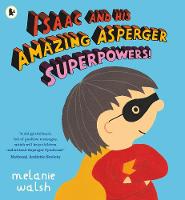 Melanie Walsh - Isaac and His Amazing Asperger Superpowers! - 9781406373141 - V9781406373141