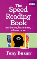 Buzan, Tony - The Speed Reading Book: Read More, Learn More, Achieve More - 9781406644296 - V9781406644296