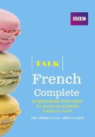 Isabelle Fournier - Talk French Complete (Book/CD Pack): Everything You Need to Make Learning French Easy - 9781406679212 - V9781406679212