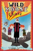 Siobhan Rowden - Wild Moose Chase - 9781407138732 - 9781407138732