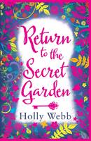 Holly Webb - Return to the Secret Garden - 9781407163499 - V9781407163499