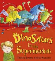 Timothy Knapman - Dinosaurs in the Supermarket - 9781407177243 - KOG0000787