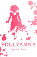 Eleanor H. Porter - Pollyanna (Scholastic Classics) - 9781407179889 - 9781407179889
