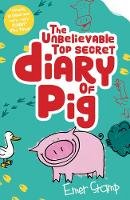 Stamp, Emer - The Unbelievable Top Secret Diary of Pig (Pig) - 9781407181530 - 9781407181530