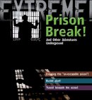 Grant Bage - Prison Break!: And Other Adventures Underground - 9781408101186 - V9781408101186