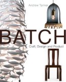 Andrew Tanner - Batch; Craft, Design and Product - 9781408110089 - V9781408110089